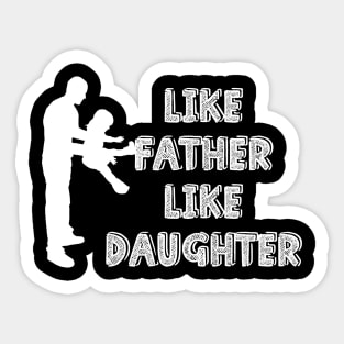 Like father like daughter Sticker